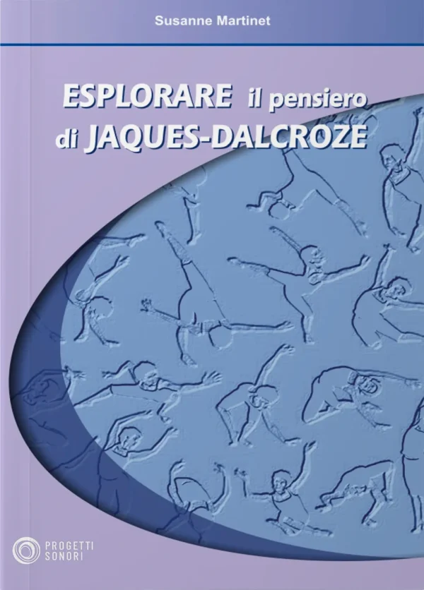Esplorare il pensiero di Jaques-Dalcroze