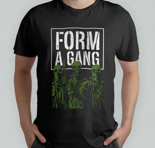 FORM A GANG